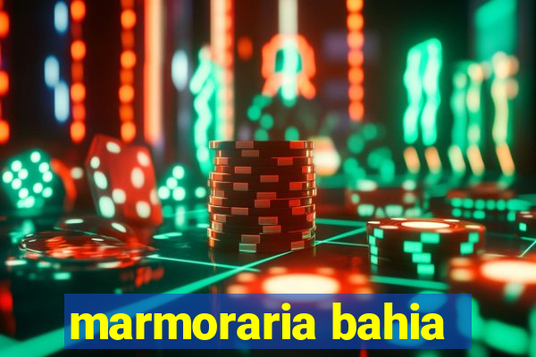 marmoraria bahia